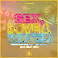 Sex, Love & Water (Loud Luxury Remix) (Single)