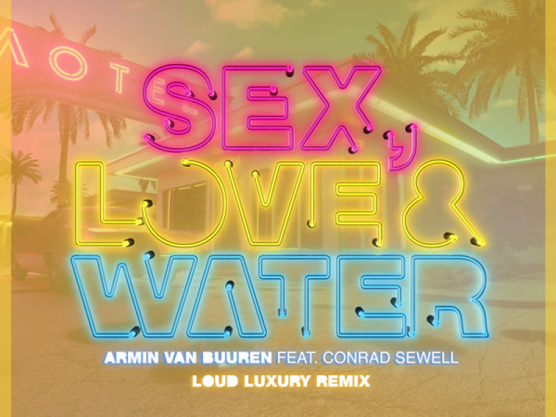 Sex, Love & Water (Loud Luxury Remix) (Single)