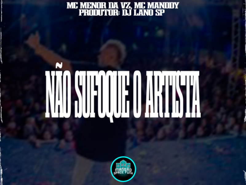 Não Sufoque o Artista (Single)