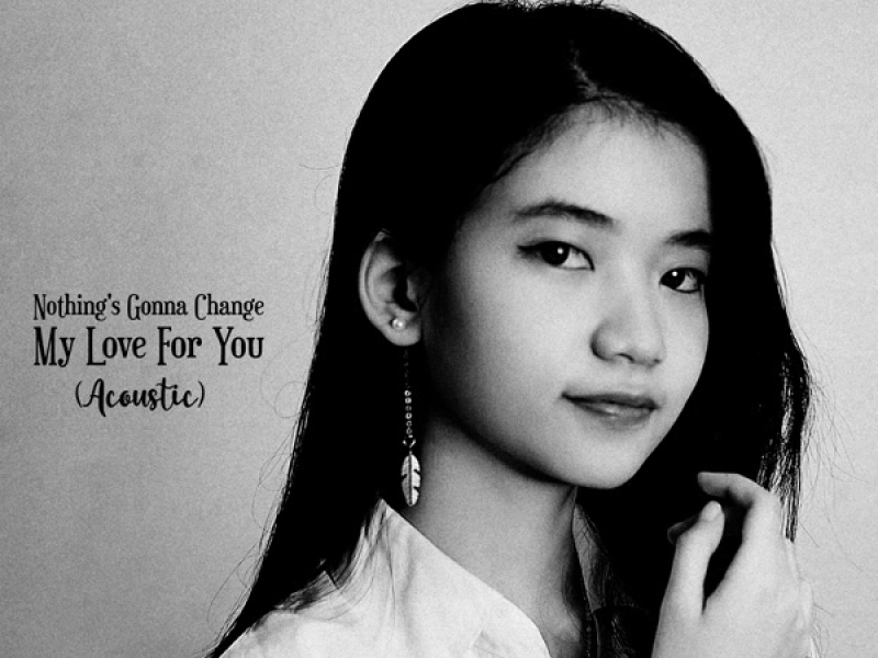 Nothing's Gonna Change My Love For You (Acoustic) (Single)