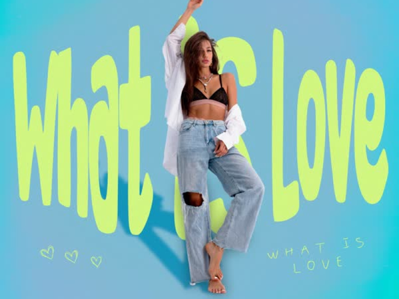 What Is Love (Single)