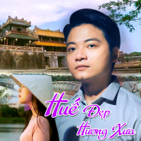 Huế Đẹp Hương Xưa (Single)
