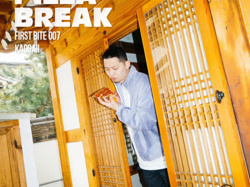 PIZZA BREAK X kaogaii (FIRST BITE 007) (Single)