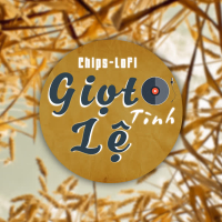 Giọt Lệ Tình (Chips Lofi) (Single)