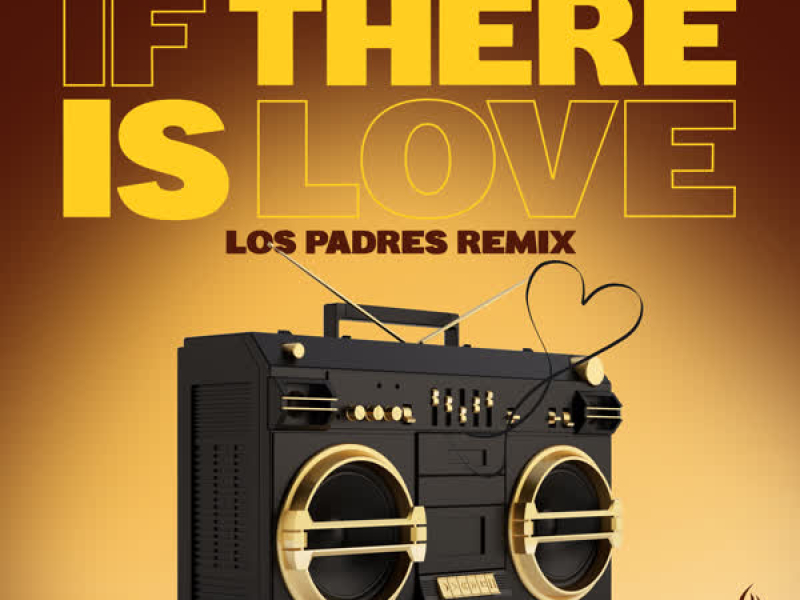 If There is Love (Los Padres Remix) (Single)