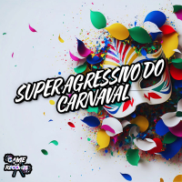 Super Agressivo Do Carnaval (Single)