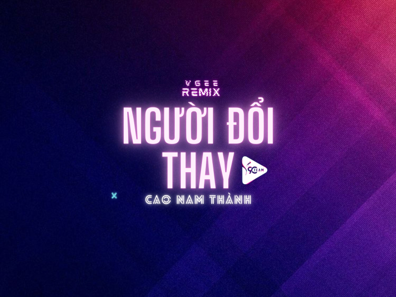 Người Đổi Thay (Vgee Remix) (Single)