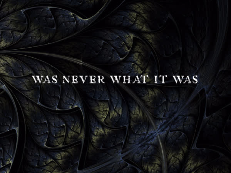 Was Never What It Was (EP)