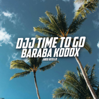 DJJ TIME TO GO BARABA KODOX (Single)