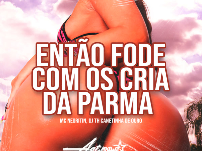 Então Fode Com Os Cria da Parma (Single)