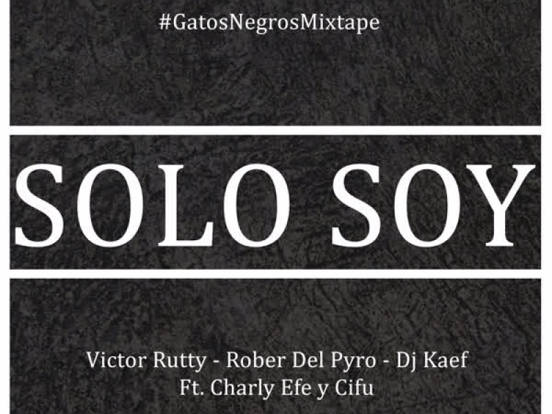 Solo Soy (#GatosNegrosMixtape) (Single)