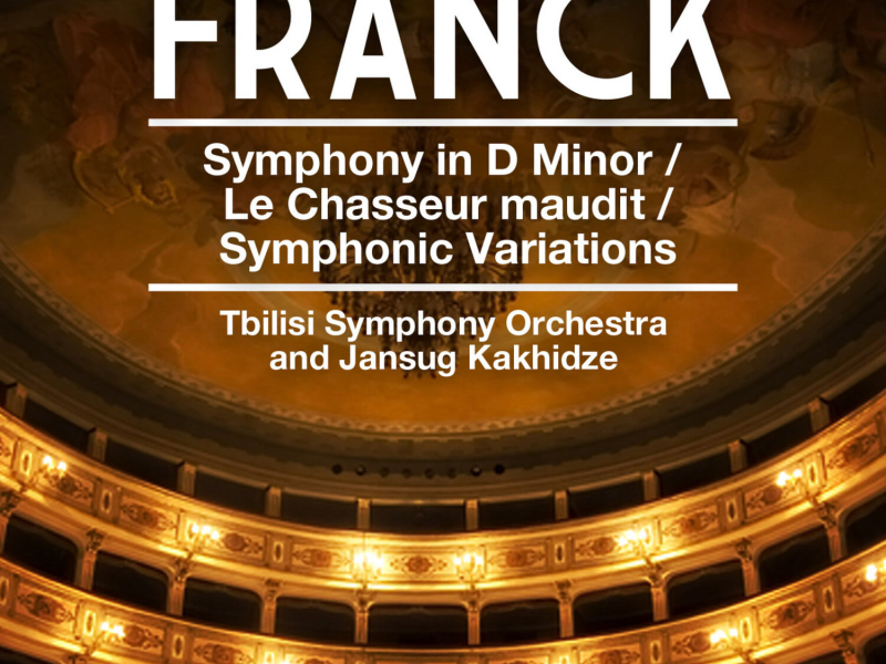 Franck: Symphony in D Minor - Le Chasseur maudit - Symphonic Variations