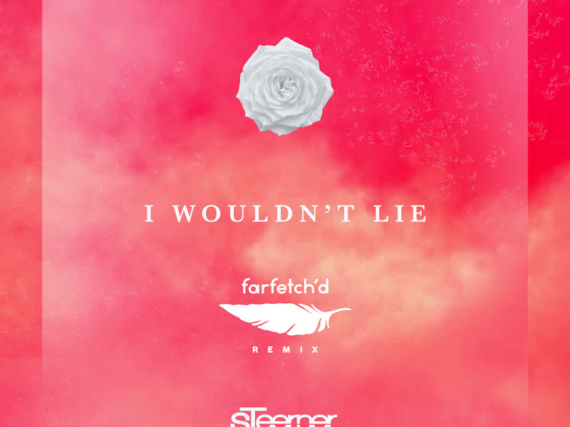 I Wouldn't Lie (Farfetch´d Remix) (Single)