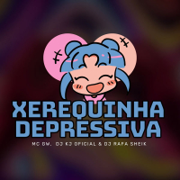 XEREQUINHA DEPRESSIVA (Single)