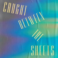 Caught Between the Sheets (Single)