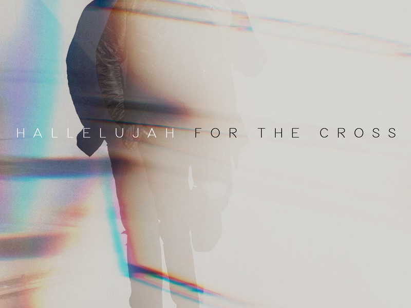 Hallelujah For The Cross (Live) (Single)