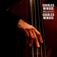 Charles Mingus Presents Charles Mingus