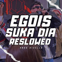 EGOIS SUKA DIA RESLOWED (Single)