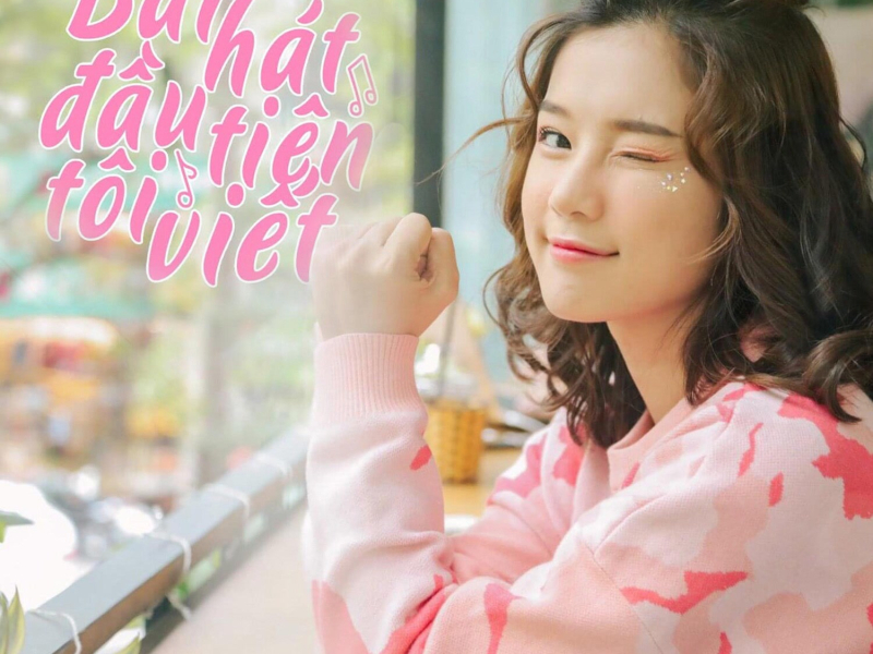 Bài Hát Đầu Tiên Tôi Viết (Single)