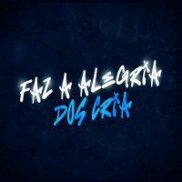 Faz a Alegria dos Cria (Single)