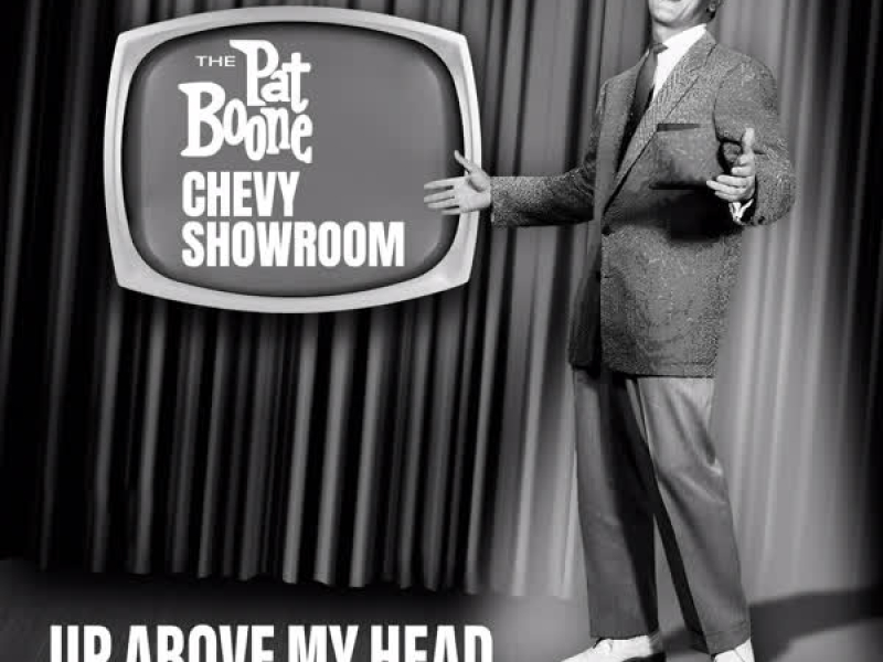Up Above My Head (Live On The Pat Boone Chevy Showroom, January 2, 1958) (Single)