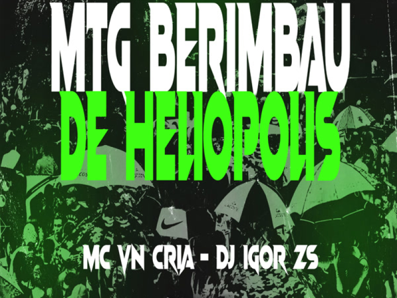 MTG BERIMBAU DE HELÍOPOLIS (Single)