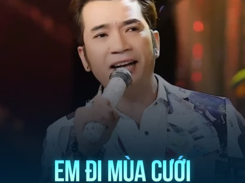 Em Đi Mùa Cưới (Single)