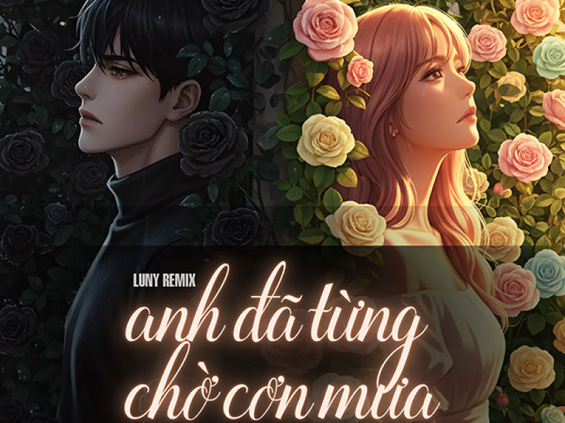 Anh Đã Từng Chờ Cơn Mưa (LUNY Remix) (Single)
