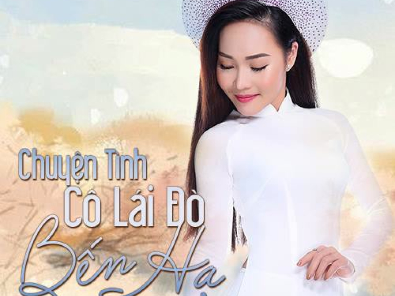 Chuyện Tình Cô Lái Đò Bến Hạ