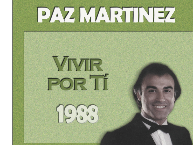 Paz Martínez Cronologiá - Vivir por Ti (1988)