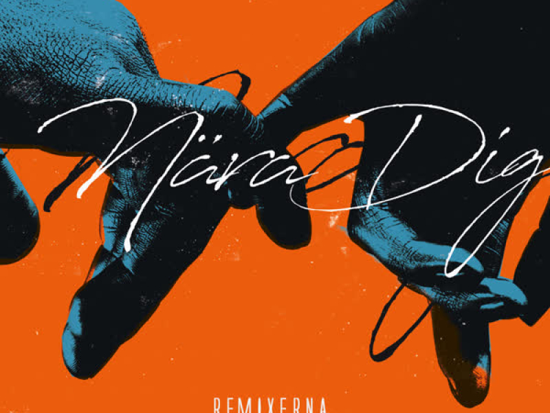 Nära dig (Remixerna)