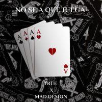 No se a que juega (feat. True) (Mad demon) (Single)