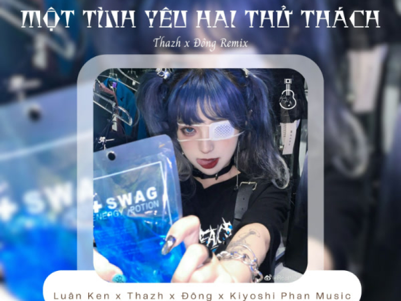 Một Tình Yêu Hai Thử Thách (Thazh x Đông Remix) (Single)
