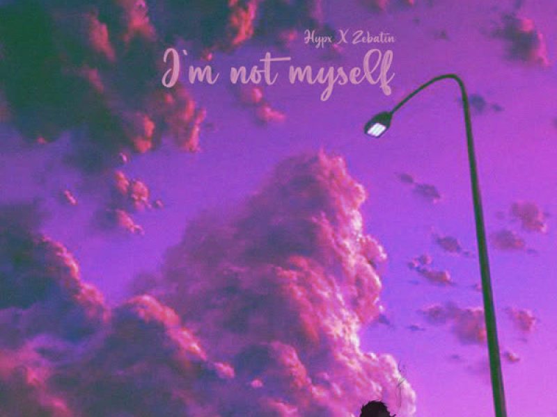 I'm Not Myself (Single)