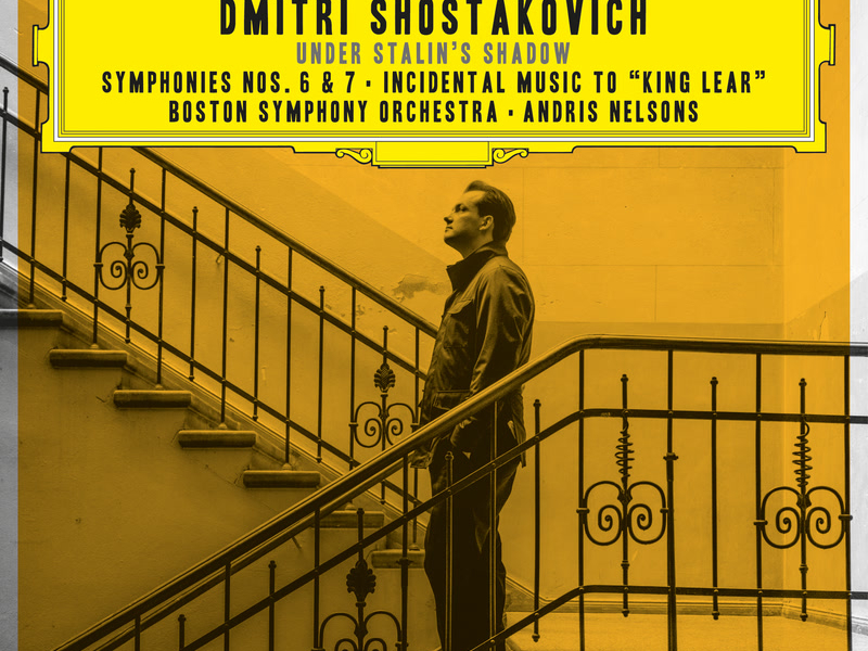 Shostakovich: Symphonies Nos. 6 & 7; Incidental Music to „King Lear” (Live at Symphony Hall, Boston / 2017)