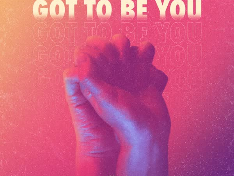 Got to Be You (Single)