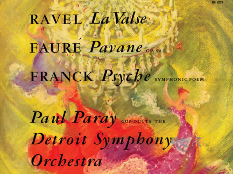 Ravel: La Valse; Fauré: Pavane; Franck: Psyché (Paul Paray: The Mercury Masters I, Volume 6)