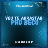 Vou Te Arrastar Pro Beco (Single)