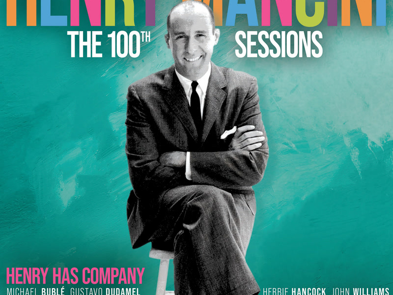 The Henry Mancini 100th Sessions: Henry Has Company