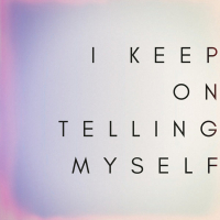 I Keep on Telling Myself (Single)
