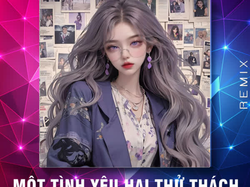 Một Tình Yêu Hai Thử Thách (Remix) (Single)