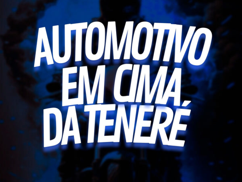 AUTOMOTIVO EM CIMA DA TENERÉ (Single)