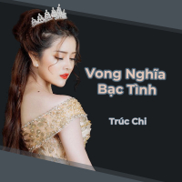 Vong Nghĩa Bạc Tình (Single)