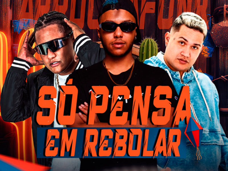 Só Pensa em Rebolar (ArrochaFunk) (Single)