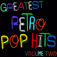 Greatest Retro Pop Hits Volume 2