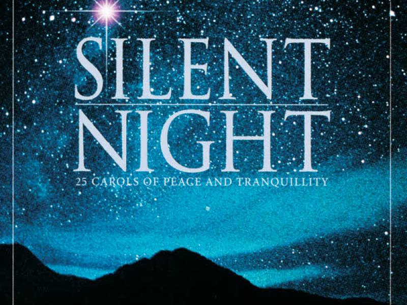 Silent Night - 25 Carols of Peace & Tranquility