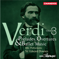 Verdi: Preludes, Overtures & Ballet Music, Vol. 3