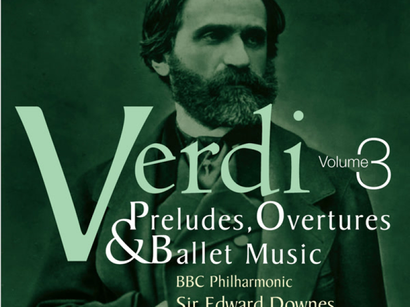 Verdi: Preludes, Overtures & Ballet Music, Vol. 3