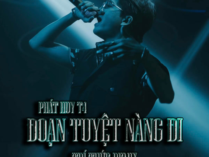 Đoạn Tuyệt Nàng Đi (Trí Thức Remix) (Single)