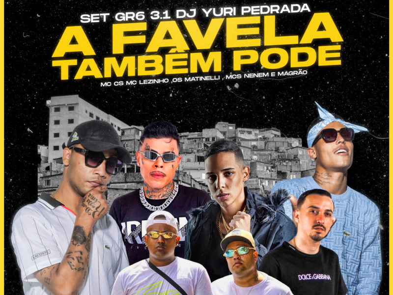 Set GR6 3.1 DJ Yuri Pedrada - A Favela Também Pode (Single)